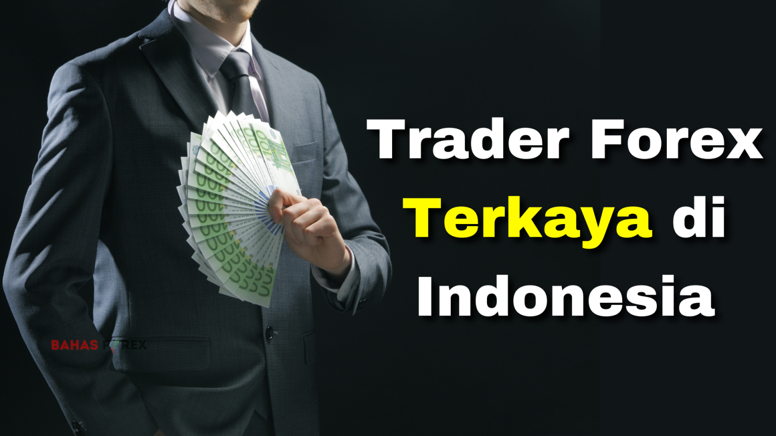 Ini Dia Nama-Nama Trader Forex Terkaya Di Indonesia